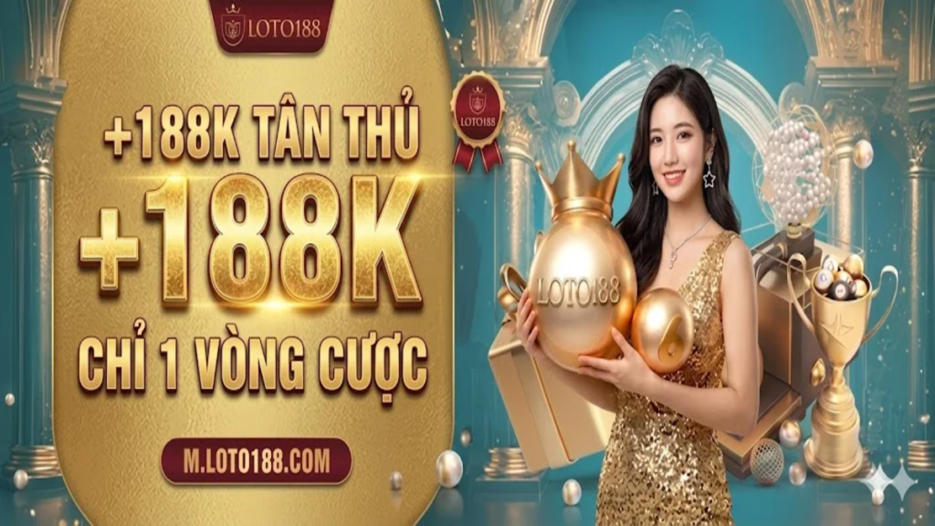 Link đăng nhập loto188 nhận 158K